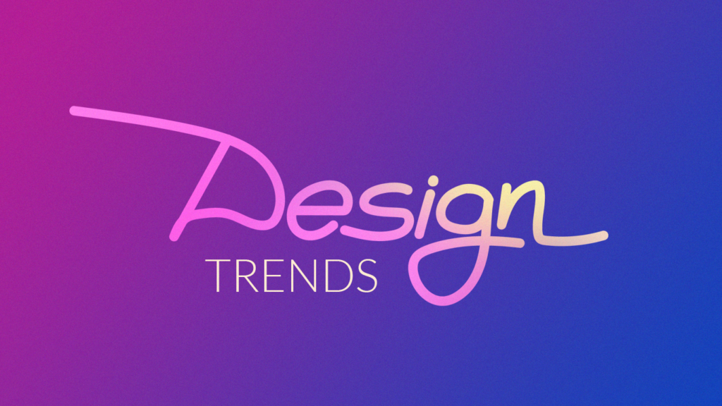 Design trends